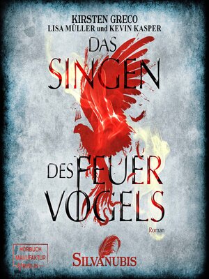 cover image of Das Singen des Feuervogels--Silvanubis, Band 1 (ungekürzt)